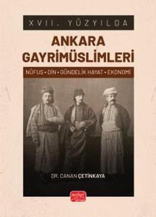 XVII. Yüzyılda Ankara Gayrimüslimleri (Nüfus-Din-Gündelik Hayat-Ekonomi)