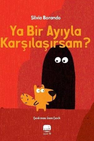 Ya Bir Ayıyla Karşılaşırsam?