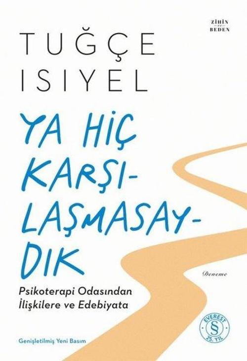 Ya Hiç Karşılaşmasaydık Psikoterapi Odasından İlişkilere ve Edebiyata