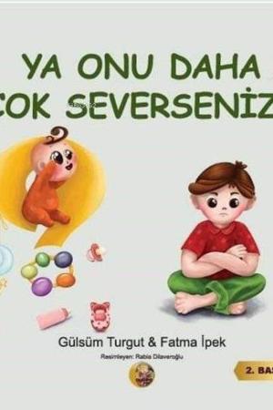Ya Onu Daha Çok Severseniz?