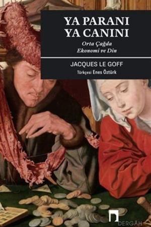Ya Paranı Ya Canını / Orta Çağda Ekonomi Ve Din