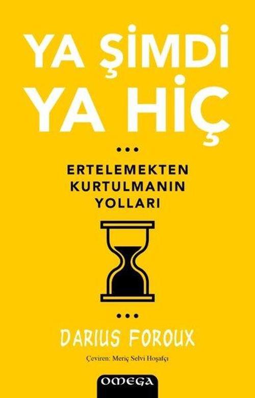 Ya Şimdi Ya Hiç Ertelemekten Kurtulmanın Yolları
