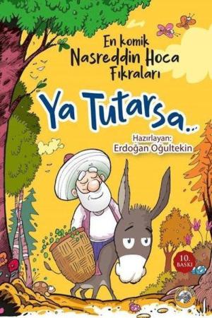 Ya Tutarsa En Komik Nasreddin Hoca Fıkraları