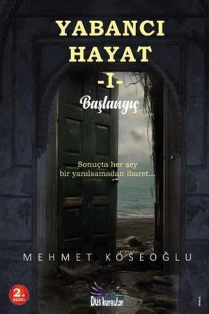 Yabancı Hayat I / Başlangıç