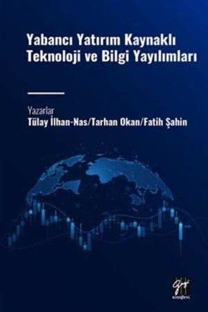 Yabancı Yatırım Kaynaklı Teknoloji ve Bilgi Yayılımları