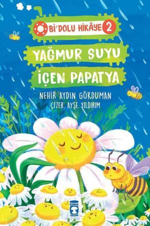 Yağmur Suyu İçen Papatya / Bi Dolu Hikaye 2