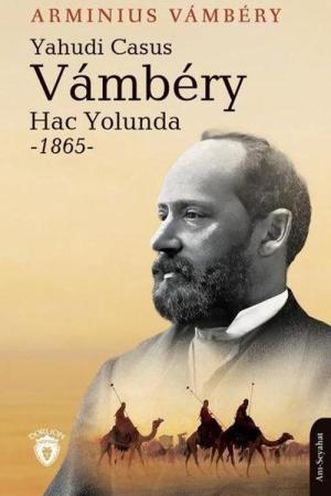 Yahudi Casus Vambery Hac Yolunda 1865