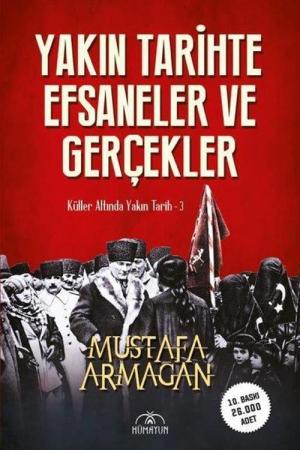 Yakın Tarihte Efsaneler ve Gerçekler