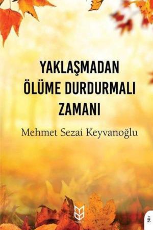 Yaklaşmadan Ölüme Durdurmalı Zamanı