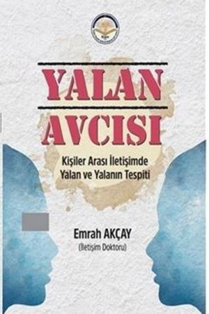 Yalan Avcısı Kişiler Arası İletişimde Yalan ve Yalanın Tespiti