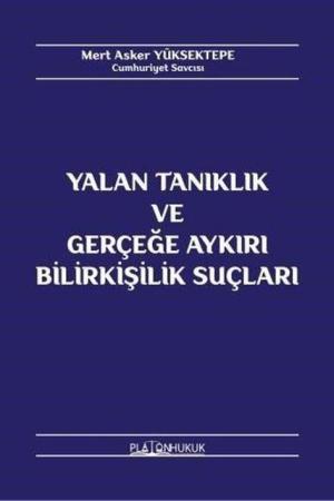 Yalan Tanıklık ve Gerçeğe Aykırı Bilirkişilik Suçları