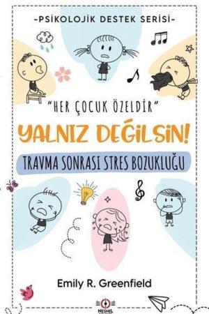 Yalnız Değilsin! Travma Sonrası Stres Bozukluğu