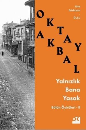 Yalnızlık Bana Yasak / Bütün Öyküleri 2