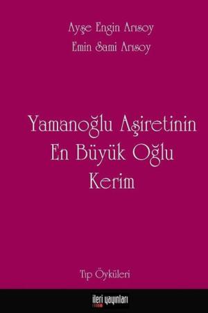 Yamanoğlu Aşireti'nin En Büyük Oğlu Kerim