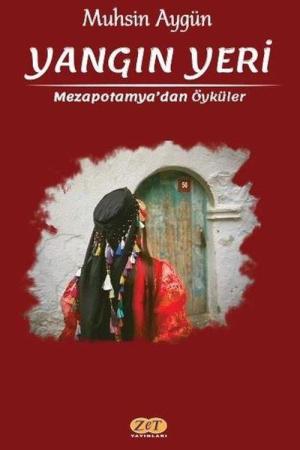 Yangın Yeri Mezopotamya’dan Öyküler