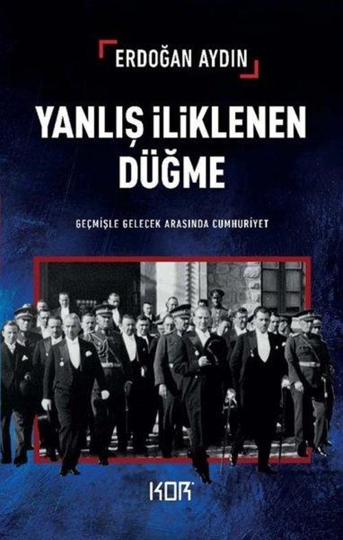 Yanlış İliklenen Düğme Geçmişle Gelecek Arasında Cumhuriyet