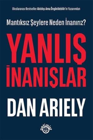 Yanlış İnanışlar Mantıksız Şeylere Neden İnanırız?