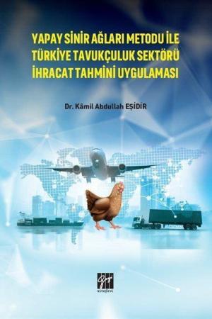 Yapay Sinir Ağları Metodu İle Türkiye Tavukçuluk Sektörü İhracat Tahmini Uygulaması