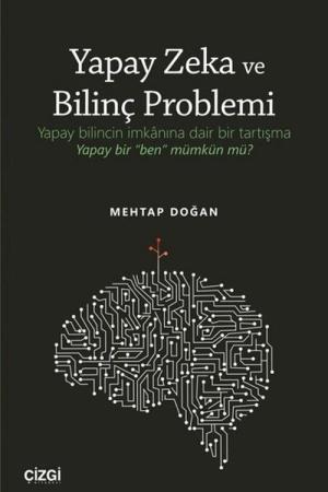 Yapay Zeka ve Bilinç Problemi