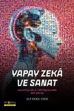 Yapay Zeka ve Sanat / Sanatçılarla Tartışmalara Bir Bakış