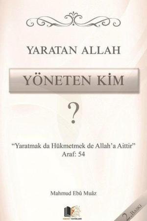 Yaratan Allah Yöneten Kim?