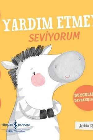 Yardım Etmeyi Seviyorum – Duygularım Davranışlarım