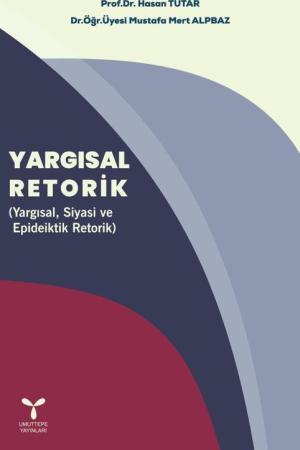 Yargısal Retorik (Yargısal, Siyasi ve Epideiktik Retorik)
