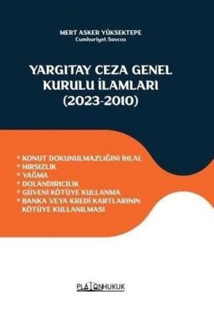 Yargıtay Ceza Genel Kurulu İlamları (2023-2010) Konut Dokunulmazlığını İhlal - Hırsızlık - Yağma -Dolandırıcılık - Güveni Kötüye Kullanma - Banka Veya Kredi Kartlarının Kötüye Kullanılması