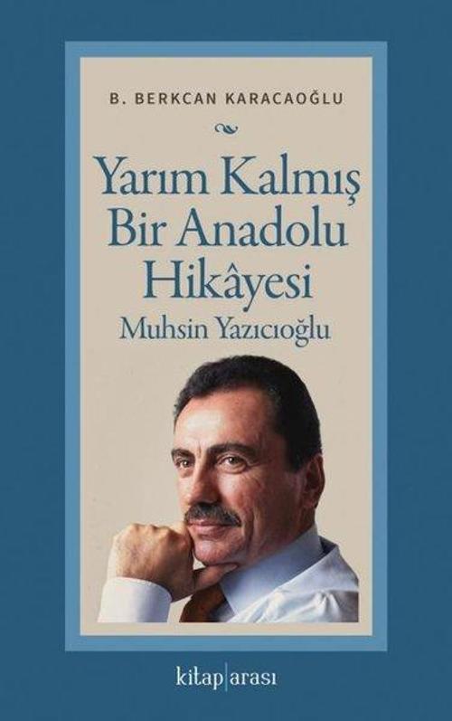 Yarım Kalmış Bir Anadolu Hikayesi Muhsin Yazıcıoğlu
