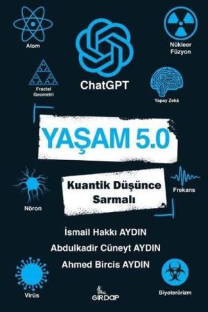 Yaşam 5.0 ChatGPT Kuantik Düşünce Sarmalı