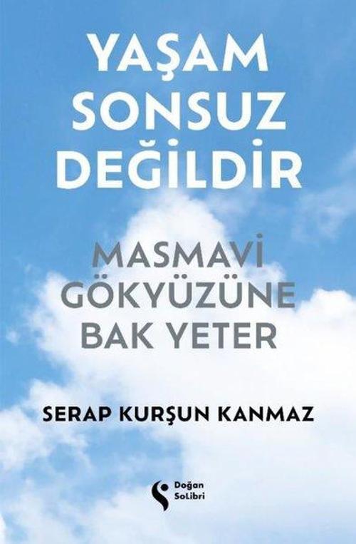 Yaşam Sonsuz Değildir (Karton Kapak) Masmavi Gökyüzüne Bak Yeter