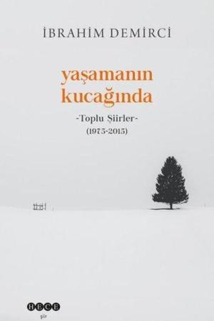 Yaşamanın Kucağında Toplu Şiirler (1975-2015)