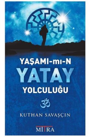 Yaşamımın Yatay Yolculuğu