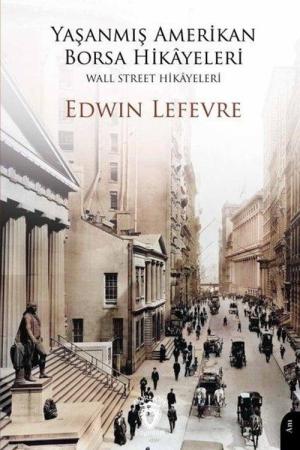 Yaşanmış Amerikan Borsa Hikayeleri Wall Street Hikayeleri