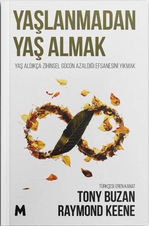 Yaşlanmadan Yaş Almak Yaş Aldıkça Zihinsel Gücün Azaldığı Efsanesini Yıkmak