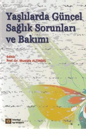 Yaşlılarda Güncel Sağlık Sorunları ve Bakımı