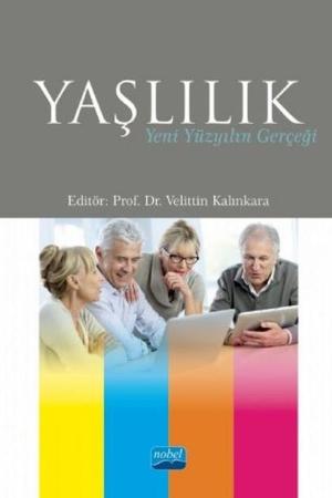 Yaşlılık : Yeni Yüzyılın Gerçeği