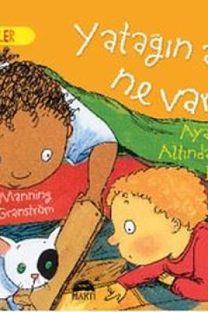 Yatağın Altında Ne Var? Ayaklarımızın Altındaki Dünyayla İlgili Bir Kitap / Harika Bilgiler Serisi