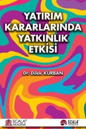 Yatırım Kararlarında Yatkınlık Etkisi