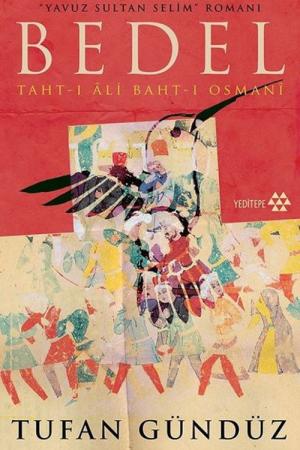 Yavuz Sultan Selim Romanı Bedel Taht-ı Ali Baht-ı Osmanı