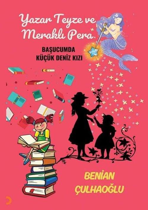 Yazar Teyze ve Meraklı Pera Başucumda Küçük Deniz Kızı