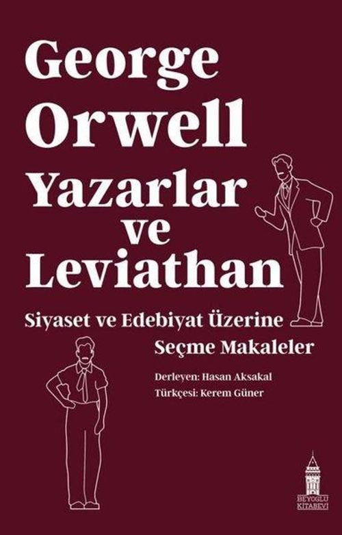 Yazarlar ve Leviathan: Siyaset Ve Edebiyat Üzerine Seçme Makaleler