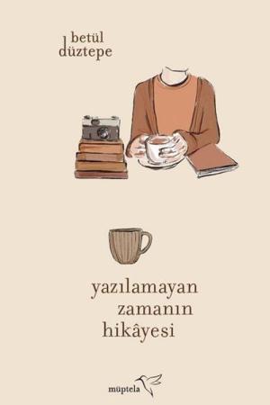 Yazılamayan Zamanın Hikayesi