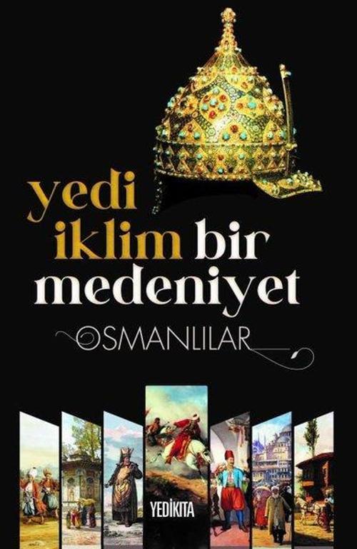 Yedi İklim Bir Medeniyet Osmanlılar