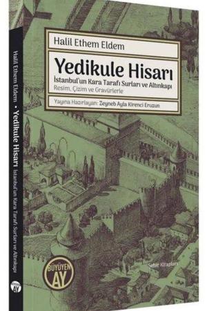 Yedikule Hisarı İstanbul'un Kara Tarafı Surları ve Altınkapı Resim, Çizim ve Gravürlerle