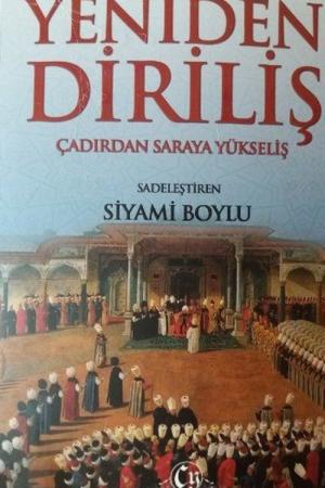 Yedinden Diriliş Çadırdan Saraya Yükseliş