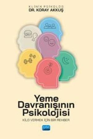 Yeme Davranışının Psikolojisi- Kilo Vermek İçin Bir Rehber