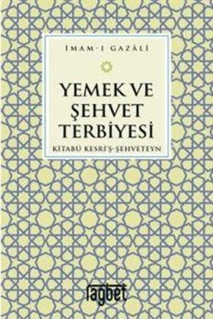 Yemek ve Şehvet Terbiyesi Kitabü Kesri'ş-Şehveteyn