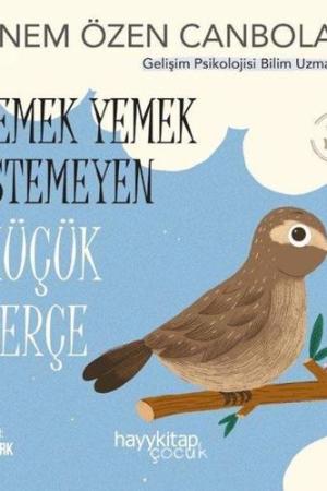 Yemek Yemek İstemeyen Küçük Serçe