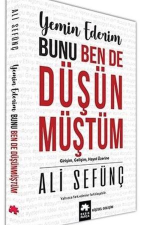 Yemin Ederim Bunu Ben de Düşünmüştüm Girişim, Gelişim, Hayat Üzerine
